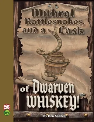 Serpientes de Cascabel de Mithral y Barril de Whisky Enano 5e - Mithral Rattlesnakes, and A Cask of Dwarven Whiskey 5e