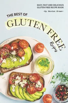 Lo Mejor de las Recetas Sin Gluten: Recetario sin gluten fácil, rápido y delicioso - The Best of Gluten Free Recipes: Easy, Fast and Delicious Gluten Free Recipe Book