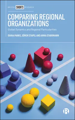 Comparación de organizaciones regionales: Dinámicas globales y particularidades regionales - Comparing Regional Organizations: Global Dynamics and Regional Particularities