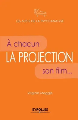 La projection: A chacun son film