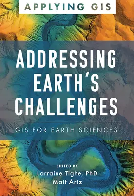 Afrontar los retos de la Tierra: SIG para las Ciencias de la Tierra - Addressing Earth's Challenges: GIS for Earth Sciences