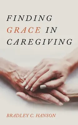 Encontrar la gracia en el cuidado - Finding Grace in Caregiving