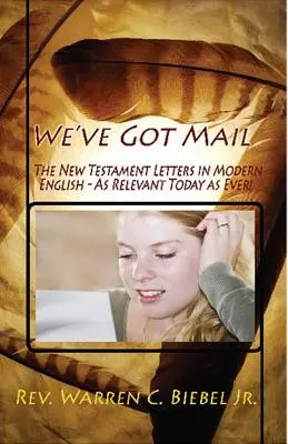 Tenemos correo: Las cartas del Nuevo Testamento en inglés moderno - We've Got Mail: The New Testament Letters in Modern English