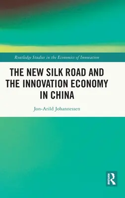 La nueva ruta de la seda y la economía de la innovación en China - The New Silk Road and the Innovation Economy in China