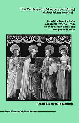 Escritos de Margarita de Oingt: priora medieval y mística - The Writings of Margaret of Oingt: Medieval Prioress and Mystic