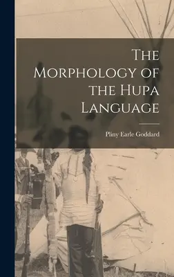 La morfología de la lengua hupa - The Morphology of the Hupa Language