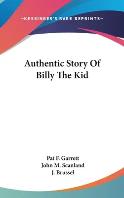 Auténtica historia de Billy el Niño - Authentic Story Of Billy The Kid