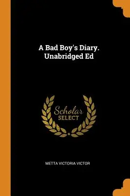 Diario de un chico malo. Unabridged Ed - A Bad Boy's Diary. Unabridged Ed