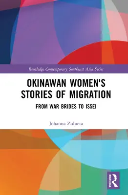 Historias de migración de mujeres okinawenses: De novias de guerra a issei - Okinawan Women's Stories of Migration: From War Brides to Issei