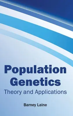 Genética de poblaciones: Teoría y aplicaciones - Population Genetics: Theory and Applications