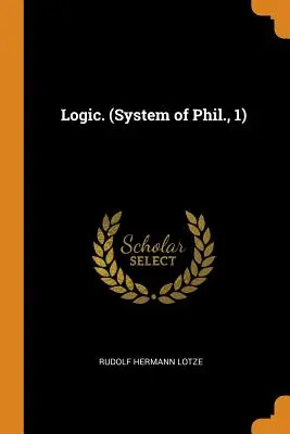 Lógica. (Sistema de Fil., 1) - Logic. (System of Phil., 1)