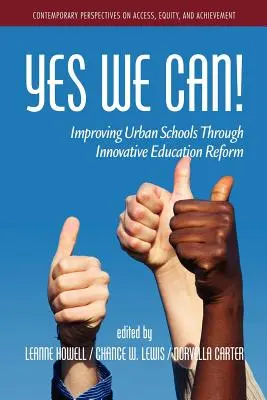 Sí se puede Mejorar las escuelas urbanas mediante una reforma educativa innovadora - Yes We Can! Improving Urban Schools Through Innovative Education Reform