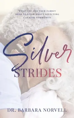 Zancadas de Plata: Lo que usted y su familia deben saber sobre la selección de una comunidad para personas mayores - Silver Strides: What You And Your Family Need To Know About Selecting a Senior Community