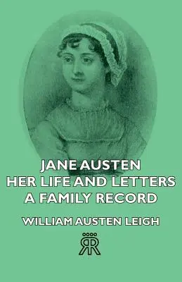 Jane Austen - Su vida y sus cartas - Una historia familiar - Jane Austen - Her Life and Letters - A Family Record