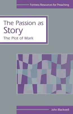 La pasión como relato: La trama de Marcos - The Passion as Story: The Plot of Mark