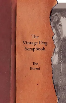 The Vintage Dog Scrapbook - El Borzoi - The Vintage Dog Scrapbook - The Borzoi