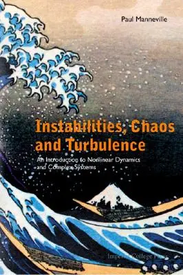 Inestabilidades, caos y turbulencias: Una introducción a la dinámica no lineal y los sistemas complejos - Instabilities, Chaos and Turbulence: An Introduction to Nonlinear Dynamics and Complex Systems