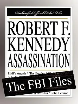 Asesinato de Robert F. Kennedy: Los archivos del FBI - Robert F. Kennedy Assassination: The FBI Files