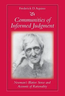 Comunidades de juicio informado El sentido ilativo de Newman y las cuentas de la racionalidad - Communities of Informed Judgment Newman's Illative Sense and Accounts of Rationality