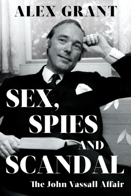 Sexo, espías y escándalo: el caso John Vassall - Sex, Spies and Scandal - The John Vassall Affair