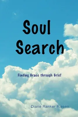 La búsqueda del alma: Encontrar la gracia a través del dolor - Soul Search: Finding Grace through Grief