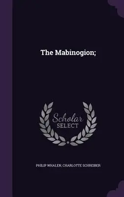 El Mabinogion; - The Mabinogion;