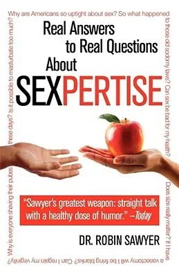 Sexpertise: Respuestas reales a preguntas reales sobre sexo - Sexpertise: Real Answers to Real Questions about Sex