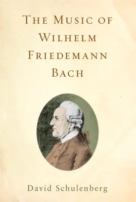 La música de Wilhelm Friedemann Bach - The Music of Wilhelm Friedemann Bach