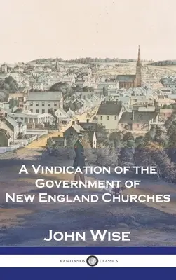 Vindicación del gobierno de las iglesias de Nueva Inglaterra - A Vindication of the Government of New England Churches
