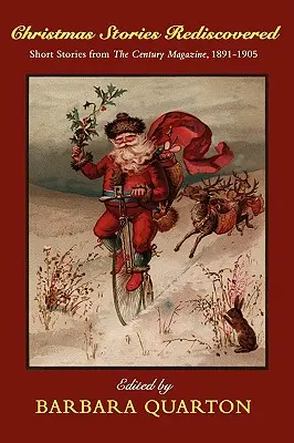 Cuentos de Navidad redescubiertos: Historias cortas de The Century Magazine, 1891-1905 - Christmas Stories Rediscovered: Short Stories from The Century Magazine, 1891-1905