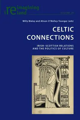 Celtic Connections: Las relaciones entre Irlanda y Escocia y la política cultural - Celtic Connections: Irish-Scottish Relations and the Politics of Culture