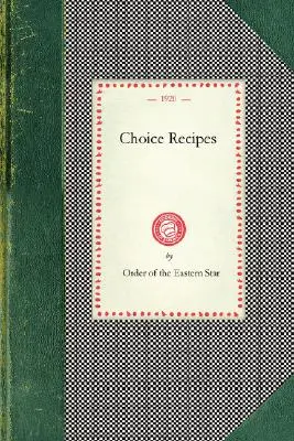 Choice Recipes (Orden de la Estrella Oriental) - Choice Recipes (Order of Eastern Star)