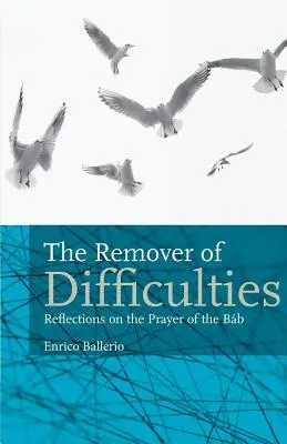 El Removedor De Dificultades: Reflexiones sobre la oración del Bb - The Remover Of Difficulties: Reflections On The Prayer Of The Bb