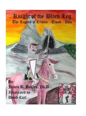 El rey de la pata negra: la leyenda de Cilman-Troed-Dhu - Kinght of the Black Leg: The Legend of Cilman-Troed-Dhu