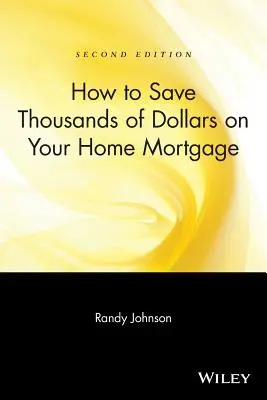 Cómo ahorrar miles de dólares en la hipoteca de su casa - How to Save Thousands of Dollars on Your Home Mortgage