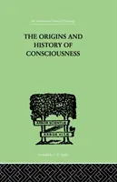 Los orígenes y la historia de la conciencia - The Origins And History Of Consciousness