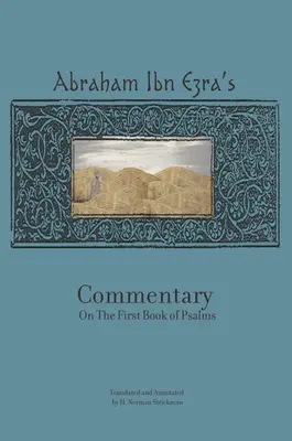 Comentario de Rabí Abraham Ibn Ezra al Primer Libro de los Salmos: Capítulos 1-41 - Rabbi Abraham Ibn Ezra's Commentary on the First Book of Psalms: Chapters 1-41