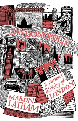 Londonopolis: Una curiosa y peculiar historia de Londres - Londonopolis: A Curious and Quirky History of London