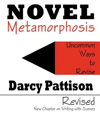 Metamorfosis de la novela: Formas poco comunes de revisar - Novel Metamorphosis: Uncommon Ways to Revise