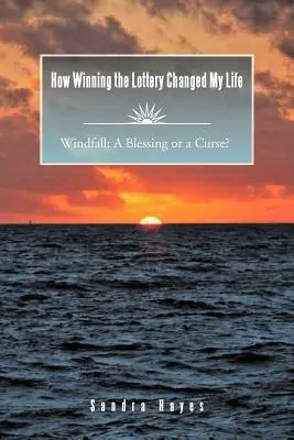 Cómo ganar la lotería cambió mi vida Windfall: ¿Una bendición o una maldición? - How Winning the Lottery Changed My Life Windfall: A Blessing or a Curse?