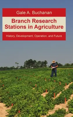 Estaciones de investigación agraria: Historia, desarrollo, funcionamiento y futuro - Branch Research Stations in Agriculture: History, Development, Operation, and Future