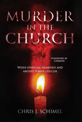 Asesinato en la Iglesia: Cuando chocan la debilidad espiritual y el poder abusivo - Murder in the Church: When Spiritual Weakness and Abusive Power Collide