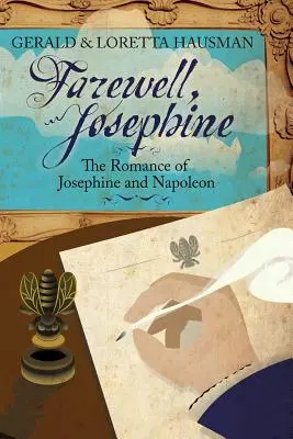 Adiós, Josefina El romance de Josefina y Napoleón - Farewell, Josephine: The Romance of Josephine and Napoleon