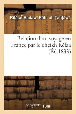 Relation d'Un Voyage En France Par Le Cheikh Rfaa