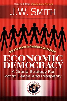 Democracia económica: Una gran estrategia para la paz y la prosperidad mundiales - Economic Democracy: A Grand Strategy for World Peace and Prosperity