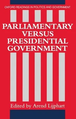 Gobierno parlamentario frente a gobierno presidencial - Parliamentary Versus Presidential Government