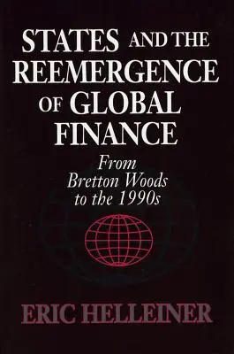 Los Estados y el resurgimiento de las finanzas mundiales - States and the Reemergence of Global Finance