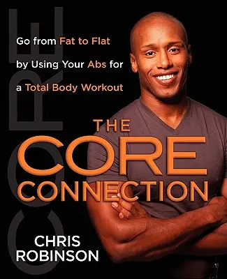 La conexión central: Pase de gordo a plano utilizando su ABS para un total - The Core Connection: Go from Fat to Flat by Using Your ABS for a Total