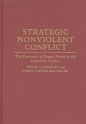 Conflicto estratégico no violento: La dinámica del poder popular en el siglo XX - Strategic Nonviolent Conflict: The Dynamics of People Power in the Twentieth Century