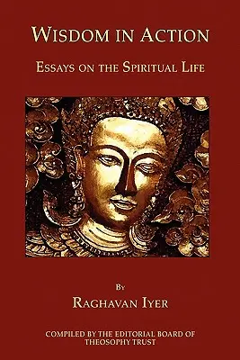 Sabiduría en acción: Ensayos sobre la vida espiritual - Wisdom in Action: Essays on the Spiritual Life